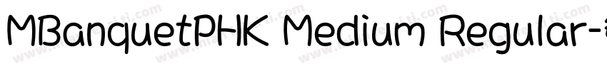 MBanquetPHK Medium Regular字体转换